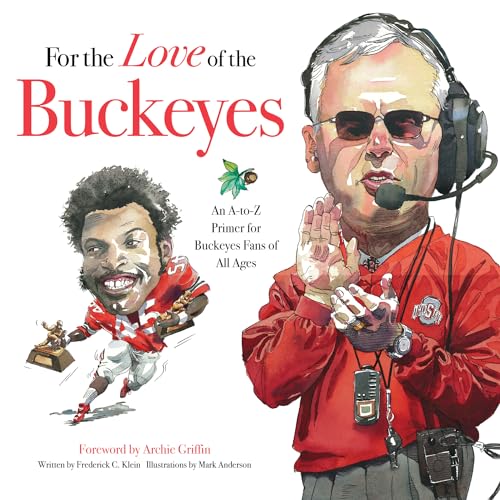 For the Love of the Buckeyes: An A-to-Z Primer for Buckeyes Fans of All Ages