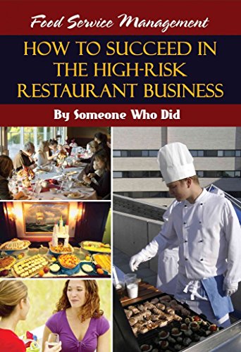 Food Service Management How to Succeed in the High-Risk Restaurant Business - by Someone Who Did