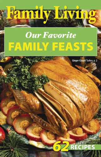 Family Living: Our Favorite Family Feasts