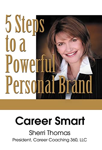 Career Smart: Five Steps to a Powerful Personal Brand