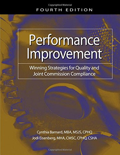 Performance Improvement, Fourth Edition: Winning Strategies for Quality and Joint Commission Compliance