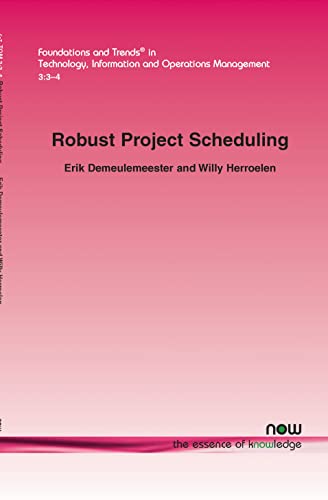 Robust Project Scheduling (Foundations and Trends® in Technology, Information and Operations Management)