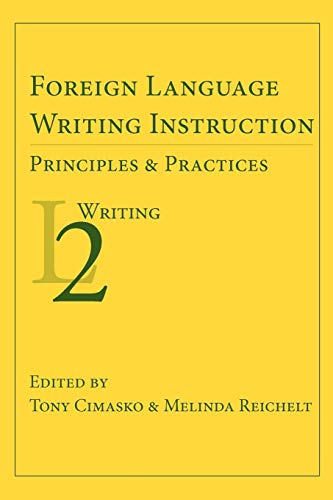 Foreign Language Writing Instruction: Principles and Practices (Second Language Writing)