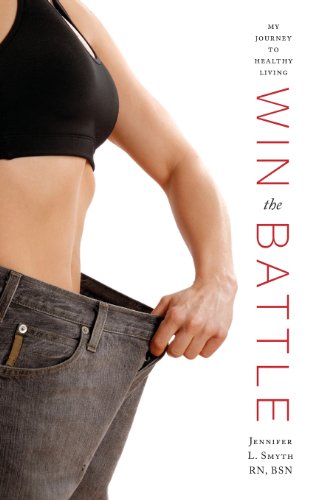 Win the Battle: My Journey to Healthy Living