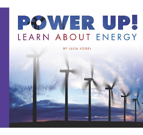 Power Up! Learn About Energy (Science Definitions)