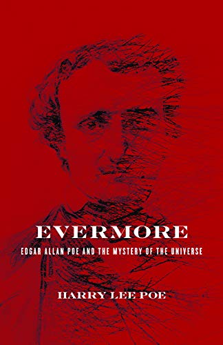 Evermore: Edgar Allan Poe and the Mystery of the Universe