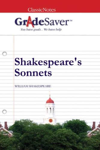GradeSaver (TM) ClassicNotes: Shakespeare's Sonnets Study Guide