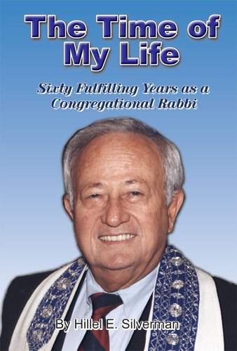 The Time of My Life: Sixty Fulfilling Years As a Congregational Rabbi