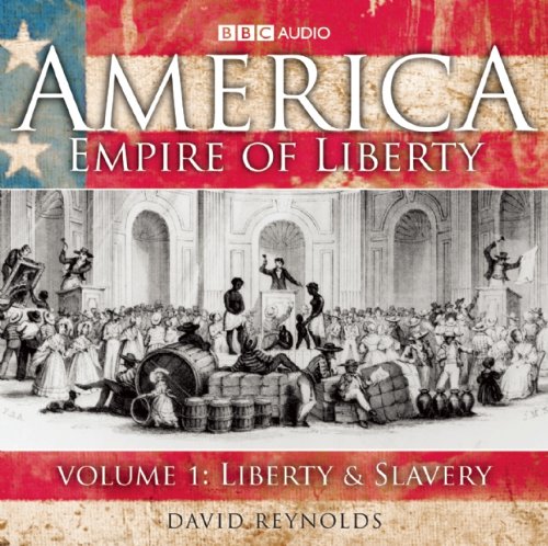 America, Empire of Liberty: Liberty & Slavery (BBC Radio 4)