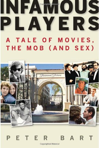Infamous Players: A Tale of Movies, the Mob, (And Sex)