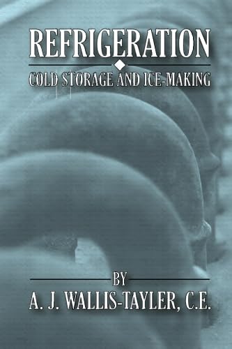 Refrigeration: Cold Storage and Ice Making