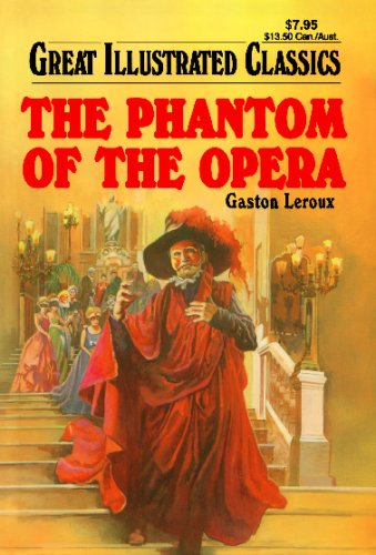 The Phantom of the Opera (Great Illustrated Classics)