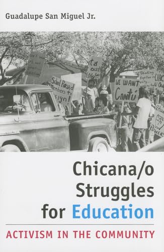 Chicana/O Struggles for Education: Activism in the Community Volume 7