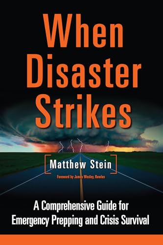When Disaster Strikes: A Comprehensive Guide for Emergency Prepping and Crisis Survival