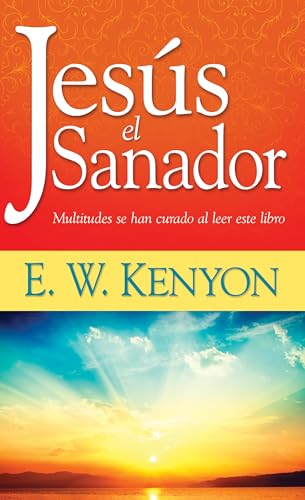 Jesús el sanador/ Jesus the Healer: Multitudes Se Han Curado Al Leer Este Libro/ Crowds Have Healed by Reading This Book