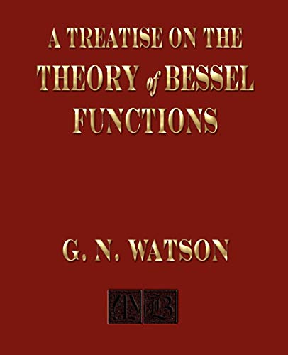 A Treatise On The Theory of Bessel Functions