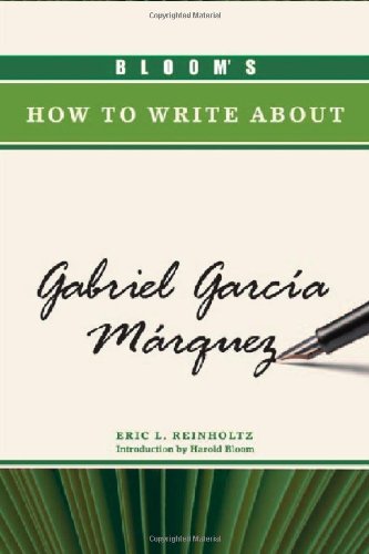 Bloom's How to Write About Gabriel Garcia Marquez (Bloom's How to Write about Literature)