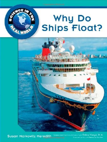 Why Do Ships Float? (Science in the Real World (Library))