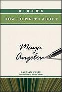 Bloom's How to Write about Maya Angelou (Bloom's How to Write about Literature)