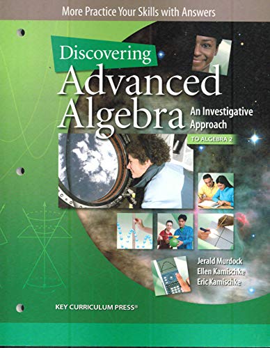 More Practice Your Skills with Answers, Discovering Advanced Algebra, An Investigative Approach to Algebra 2