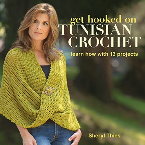 Get Hooked on Tunisian Crochet: Learn How with 13 Projects