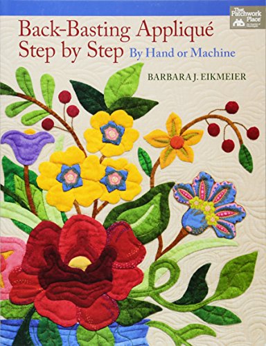 Back-Basting Applique: Step by Step, By Hand or Machine