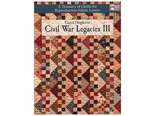 Civil War Legacies III: A Treasury of Quilts for Reproduction-fabric Lovers (3)