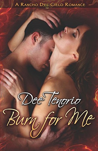 Burn for Me (Rancho Del Cielo Romance)