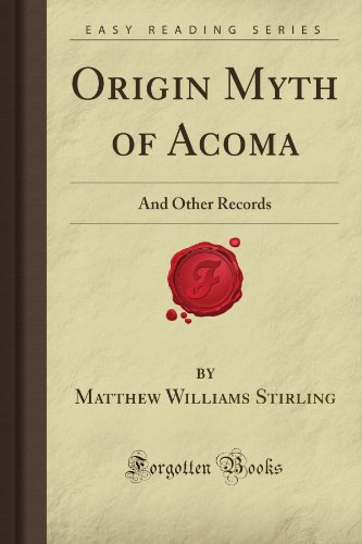 Origin Myth of Acoma: And Other Records (Forgotten Books)