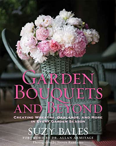 Garden Bouquets and Beyond: Creating Wreaths, Garlands, and More in Every Garden Season