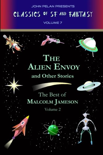 The Alien Envoy and Other Stories: Volume 7
