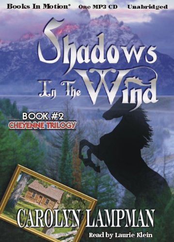 Shadows In The Wind by Carolyn Lampman, (Cheyenne Trilogy Series, Book 2) from Books In Motion.com