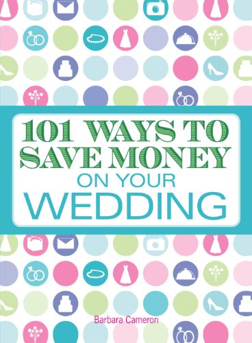 101 Ways to Save Money on Your Wedding