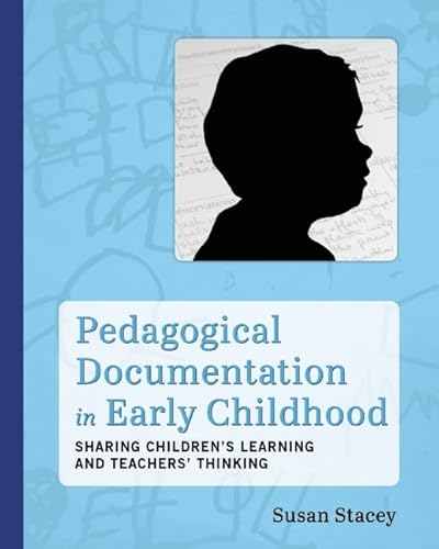 Pedagogical Documentation in Early Childhood: Sharing Children s Learning and Teachers' Thinking