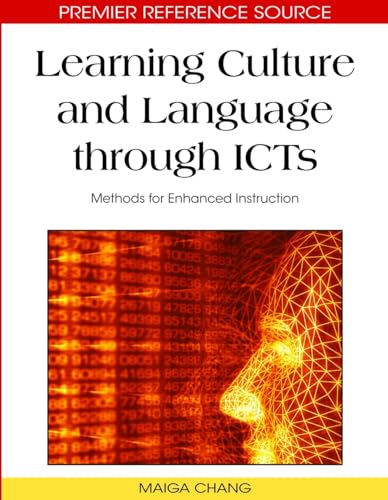Learning Culture and Language Through ICTS: Methods for Enhanced Instruction (Premier Reference Source)