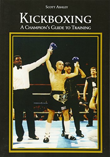 Kickboxing: A Champion's Guide to Training