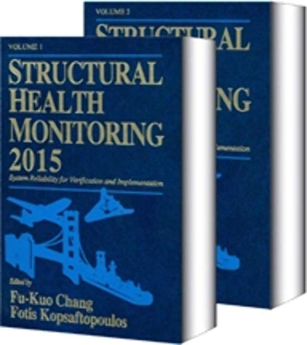 Structural Health Monitoring 2015: System Reliability for Verification and Implementation: Proceedings of the 10th International Workshop on Structural Health Monitoring, Stanford University, Stanford, CA, September 1-3, 2015