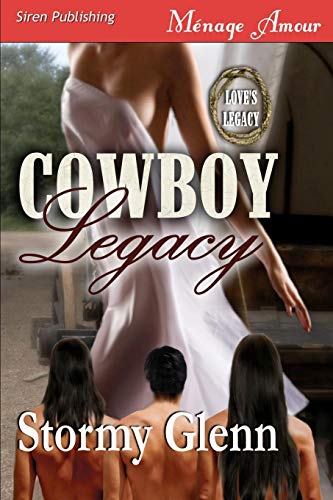 Cowboy Legacy: Love's Legacy 1 (Siren Menage Amour)