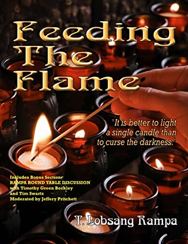Feeding The Flame: Includes Rampa Bonus Round Table Discussion