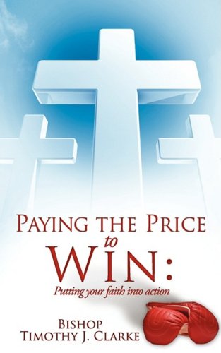 Paying the Price to Win: Putting Your Faith into Action