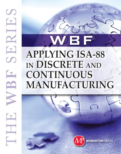 The WBF Book Series: Applying ISA-88 In Discrete and Continuous Manufacturing