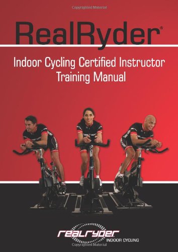 RealRyder Indoor Cycling Certified Instructor Training Manual