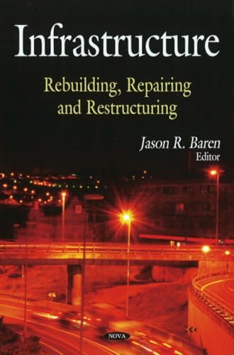 Infrastructure: Rebuilding, Repairing and Restructing