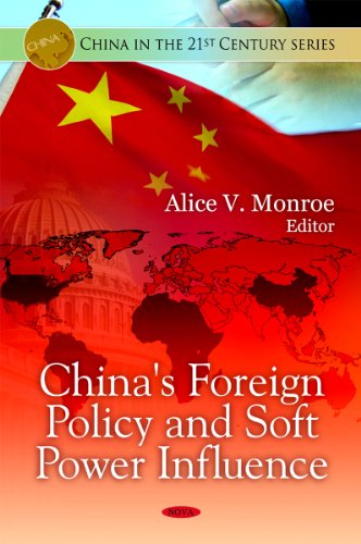 China's Foreign Policy & Soft Power Influence (China in the 21st Century)