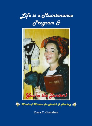 Life is a Maintenance Program & You're the Janitor! by Dana C. Gustafson (2008) Taschenbuch