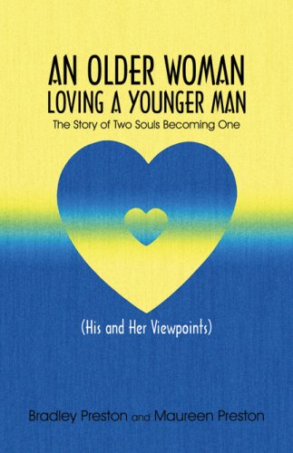 An Older Woman Loving a Younger Man: The Story of Two Souls Becoming One (His and Her Viewpoints)