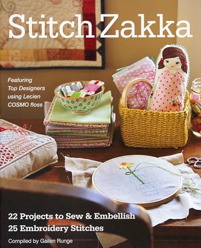 Stitch Zakka: 22 Projects to Sew & Embellish • 25 Embroidery Stitches