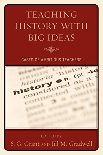 Teaching History with Big Ideas: Cases of Ambitious Teachers