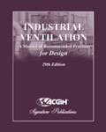 Industrial Ventilation A Manual of Recommended Practice for Design, 29th Edition