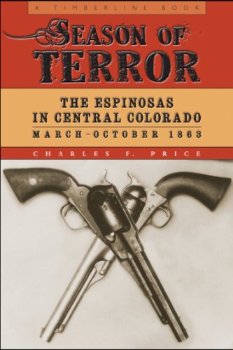 Season of Terror: The Espinosas in Central Colorado, March–October 1863 (Timberline Books)